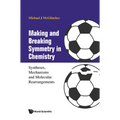 Making and Breaking Symmetry in Chemistry