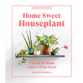 Home Sweet Houseplant: A Room-By-Room Guide to Plant Decor