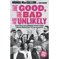 The Good, the Bad and the Unlikely: Australia's Prime Ministers: From Barton to Albanese