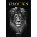 Champion: The Attributes, The Lifestyle, The Choice