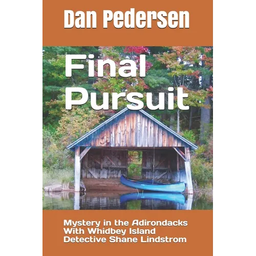 Final Pursuit: Mystery in the Adirondacks With Whidbey Island Detective Shane Lindstrom