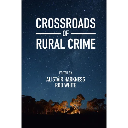 Crossroads of Rural Crime: Representations and Realities of Transgression in the Australian Countryside