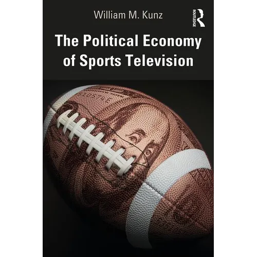 The Political Economy of Sports Television