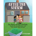After the Storm: The Power of Push and Pull: Another Backyard Adventure with Lina, Jackson, Maya and Sam