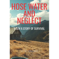 Hose Water and Neglect: A Gen X Story of Survival