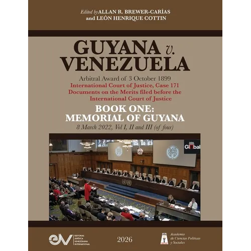 GUYANA v. VENEZUELA. Arbitral Award of 3 October 1899. International Court of Justice, Case 171. Documents on the Merits. BOOK ONE: MEMORIAL OF GUYANA