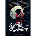 Toddler Parenting: Practical Guide to Raising Toddlers and Pre-Schoolers who're grounded, Generous, and Smart in an Over-Entitled World