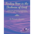 Finding Hope in the Darkness of Grief: Spiritual Insights Expressed Through Art, Poetry and Prose