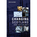 Changing Scotland: Society, Politics and Identity