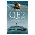 The Qe2 in the Falklands War: Troopship to the South Atlantic