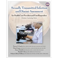 Sexually Transmitted Infection and Disease Assessment: for Health Care Providers and First Responders