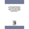 St. Helena and the Cape of Good Hope: or, incidents in the Missionary Life of the Rev. James M'Gregor Bertram ... by Rev. Edwin F. Hatfield ... With A