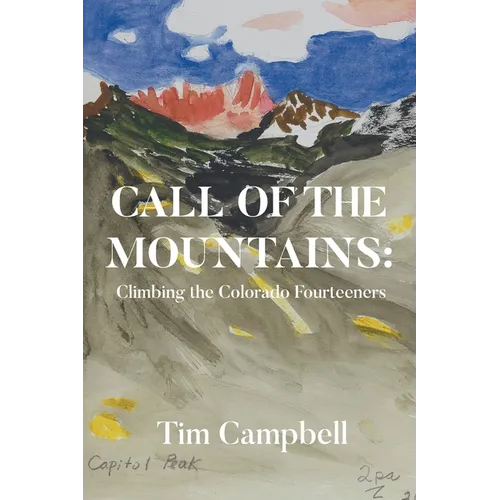 Call of the Mountains: Climbing the Colorado Fourteeners