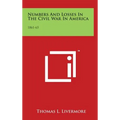 Numbers And Losses In The Civil War In America: 1861-65