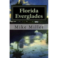 Florida Everglades: It's History and Future