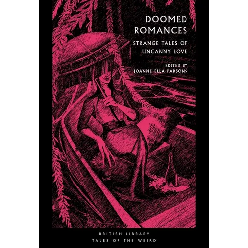 Doomed Romances: Strange Tales of Uncanny Love
