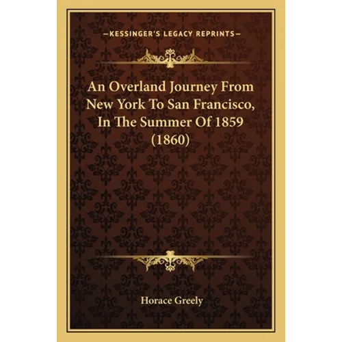 An Overland Journey From New York To San Francisco, In The Summer Of 1859 (1860)