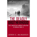The Deadly Brotherhood: The American Combat Soldier in World War II