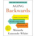 Aging Backwards: Updated and Revised Edition: Reverse the Aging Process and Look 10 Years Younger in 30 Minutes a Day