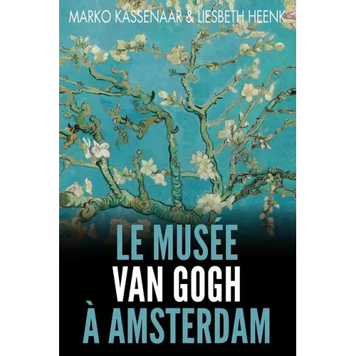 Le Musée Van Gogh à Amsterdam: Les pièces maîtresses de la collection
