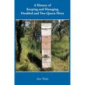 A History of Keeping and Managing Doubled and Two-Queen Hives
