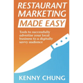 Restaurant Marketing Made Easy: Tools to successfully advertise your local business to a digitally savvy audience