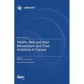 PARPs, PAR and NAD Metabolism and Their Inhibitors in Cancer