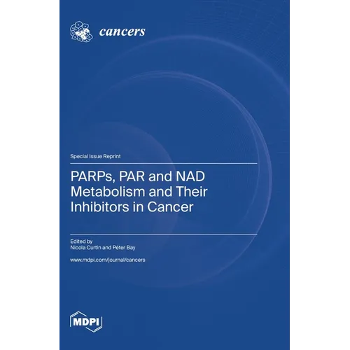 PARPs, PAR and NAD Metabolism and Their Inhibitors in Cancer