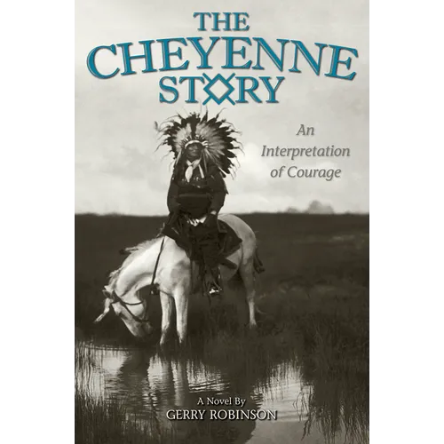 The Cheyenne Story: An Interpretation of Courage
