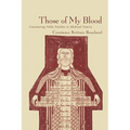Those of My Blood: Creating Noble Families in Medieval Francia