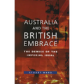Australia and the British Embrace: The Demise of the Imperial Ideal