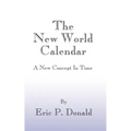 The New World Calendar: A New Concept in Time