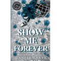 Show Me Forever (Discreet Cover): A One-Night Stand, Surprise Pregnancy Hockey Romance