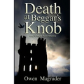 Death at Beggar's Knob and Other Adventures: A John and Mary Braemhor Mystery