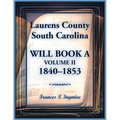 Laurens County, South Carolina Will Book A, Volume II, 1840-1853