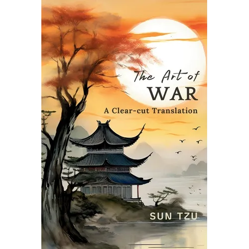 The Art of War: A Clear-cut Translation