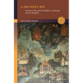 A Drunken Bee: Sunthorn Phu and the Buddhist Landscapes of Early Bangkok