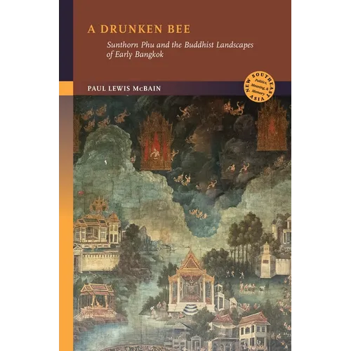 A Drunken Bee: Sunthorn Phu and the Buddhist Landscapes of Early Bangkok