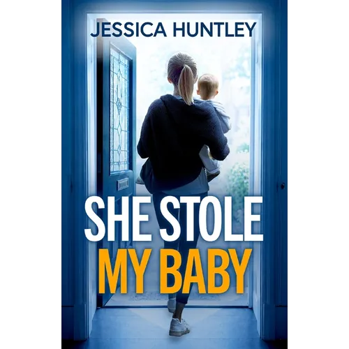 She Stole My Baby: A totally addictive psychological thriller with a shocking final twist