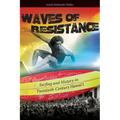 Waves of Resistance: Surfing and History in Twentieth-Century Hawai'i
