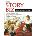 The Story Biz Handbook: How to Manage Your Storytelling Career from the Desk to the Stage