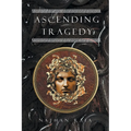 Ascending Tragedy