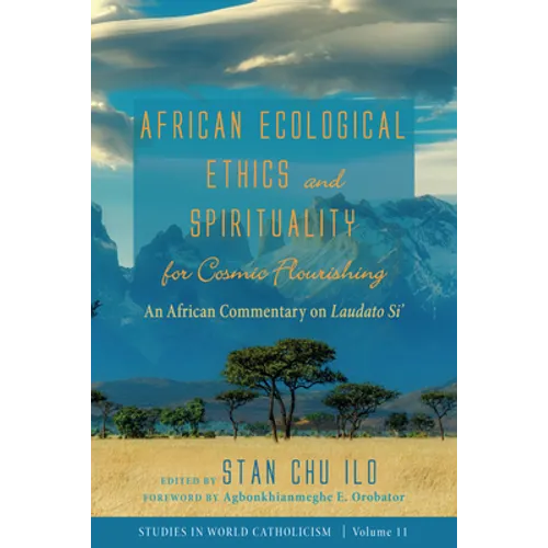 African Ecological Ethics and Spirituality for Cosmic Flourishing