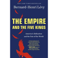 The Empire and the Five Kings: America's Abdication and the Fate of the World