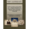 Rodeo Cowboys Association Inc. V. Wegner (Robert) U.S. Supreme Court Transcript of Record with Supporting Pleadings