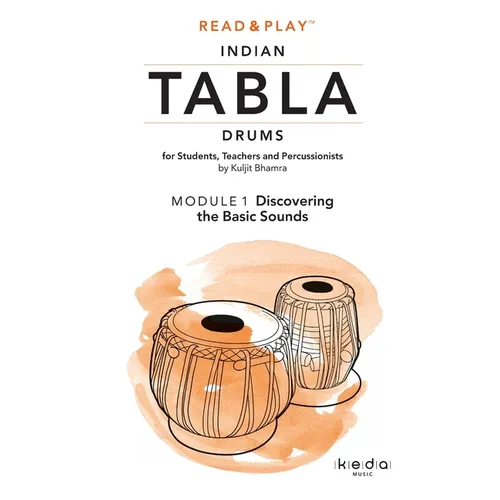 Read and Play Indian Tabla Drums MODULE 1: Discovering the Basic Sounds