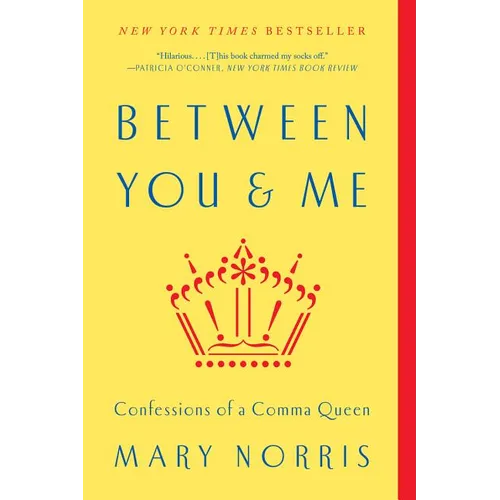 Between You & Me: Confessions of a Comma Queen