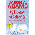 Winter Delights: A Holiday Collection of Snow-Covered Stories