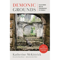 Demonic Grounds: Black Women and the Cartographies of Struggle (20th Anniversary Edition)