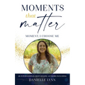 Moments That Matter